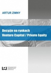 Okładka książki Decyzje na rynkach Venture Capital/Private Equity Zimny Artur