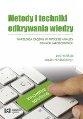 Okładka książki Metody i techniki odkrywania wiedzy. Narzędzia CAQDAS w procesie analizy danych jakościowych Jakub Niedbalski