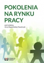 Okładka książki Pokolenia na rynku pracy Anna Rogozińska-Pawełczyk