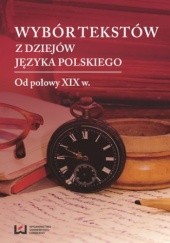 Okładka książki Wybór tekstów z dziejów języka polskiego. Tom 2: Od połowy XIX w Marek Cybulski