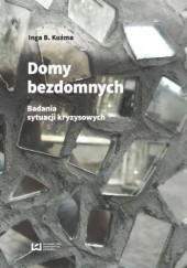 Domy bezdomnych. O badaniach sytuacji kryzysowych