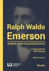 Okładka książki Wybór pism filozoficznych. Wydanie drugie Ralph Waldo Emerson