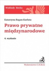 Okładka książki Prawo prywatne międzynarodowe. Wydanie 4 Katarzyna Bagan-Kurluta