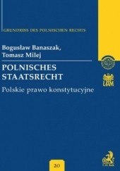 Okładka książki Polnisches Staatsrecht. Polskie prawo konstytucyjne Band 20 Bogusław Banaszak, Milej Tomasz