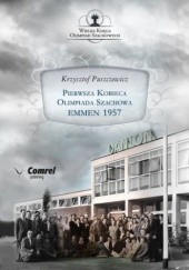 Okładka książki Pierwsza Kobieca Olimpiada Szachowa - Emmen 1957. Wydanie 2 Puszczewicz Krzysztof