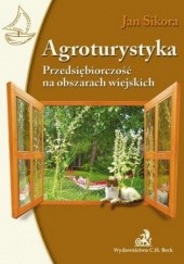 Okładka książki Agroturystyka. Przedsiębiorczość na obszarach wiejskich Jan Sikora