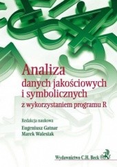 Okładka książki Analiza danych jakościowych i symbolicznych z wykorzystaniem programu R Eugeniusz Gatnar, Marek Walesiak