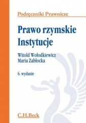 Okładka książki Prawo rzymskie. Instytucje. Wydanie 6 Witold Wołodkiewicz, Maria Zabłocka