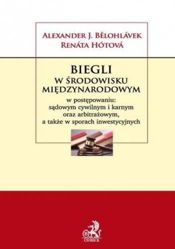 Biegli w środowisku międzynarodowym w postępowaniu: sądowym cywilnym i karnym oraz arbitrażowym a także w sporach inwestycyjnych pdf chomikuj