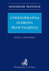Okładka książki Cywilnoprawna ochrona praw pacjenta Urszula Drozdowska