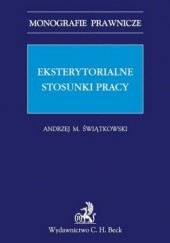 Okładka książki Eksterytorialne stosunki pracy Andrzej Marian Świątkowski