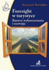 Okładka książki Foresight w turystyce Bariery wykorzystania i rozwoju Krzysztof Borodako