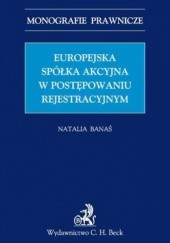 Okładka książki Europejska spółka akcyjna w postępowaniu rejestrowym Banaś Natalia