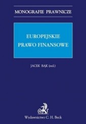 Okładka książki Europejskie prawo finansowe Stepanów Aleksandra, Jacek Bąk