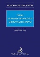 Okładka książki Firma w prawie prywatnym międzynarodowym Żmij Grzegorz