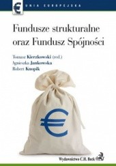 Okładka książki Fundusze strukturalne oraz Fundusz Spójności Jankowska Agnieszka, Knopik Robert, Kierzkowski Tomasz