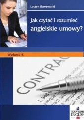 Okładka książki Jak czytać i rozumieć angielskie umowy? Wydanie 5 Leszek Berezowski