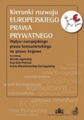 Okładka książki Kierunki rozwoju europejskiego prawa prywatnego Jagielska Monika, Ewa Rott-Pietrzyk
