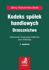 Okładka książki Kodeks spółek handlowych. Orzecznictwo Gawrysiak-Zabłocka Aleksandra, Ewa Skibińska