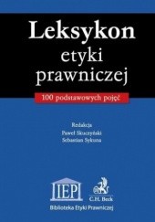 Okładka książki Leksykon etyki prawniczej 100 podstawowych pojęć Paweł Skuczyński, Sebastian Sykuna