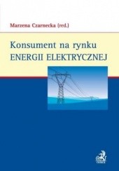 Okładka książki Konsument na rynku energii elektrycznej Budka Borys, Marzena Czarnecka, Adam Koczyk