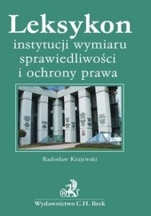 Okładka książki Leksykon instytucji wymiaru sprawiedliwości i ochrony prawa Radosław Krajewski