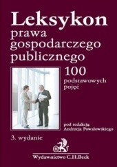 Okładka książki Leksykon prawa gospodarczego publicznego. 100 podstawowych pojęć Andrzej Powałowski