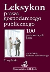 Okładka książki Leksykon prawa gospodarczego publicznego 100 podstawowych pojęć Andrzej Powałowski