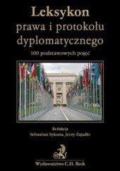 Okładka książki Leksykon prawa i protokołu dyplomatycznego 100 podstawowych pojęć Sebastian Sykuna, Jerzy Zajadło