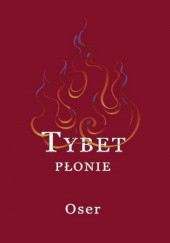 Okładka książki Tybet płonie Oser