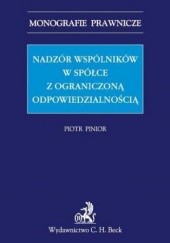 Okładka książki Nadzór wspólników w spółce z ograniczoną odpowiedzialnością Piotr Pinior