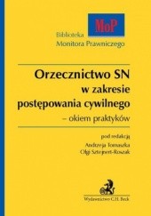 Okładka książki Orzecznictwo SN w zakresie postępowania cywilnego - okiem praktyków Sztejnert-Roszak Olga, Andrzej Tomaszek