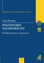 Okładka książki Polnisches Sachenrecht. Polskie prawo rzeczowe Band 6 Pilarska Anna
