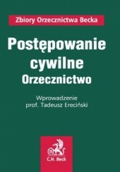 Okładka książki Postępowanie cywilne. Orzecznictwo Tadeusz Ereciński, Karol Weitz, Borysiak Witold