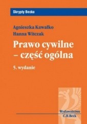 Okładka książki Prawo cywilne - część ogólna. Wydanie 5 Agnieszka Kawałko, Hanna Witczak
