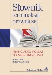 Okładka książki Słownik terminologii prawniczej francusko-polski polsko-francuski Gebler Małgorzata, T. Bem Marta