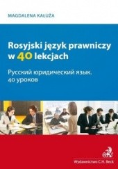 Okładka książki Rosyjski język prawniczy w 40 lekcjach Kałuża Magdalena