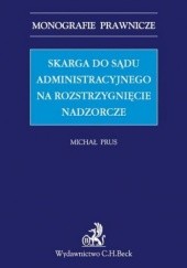 Okładka książki Skarga do sądu administracyjnego na rozstrzygnięcie nadzorcze Prus Michał