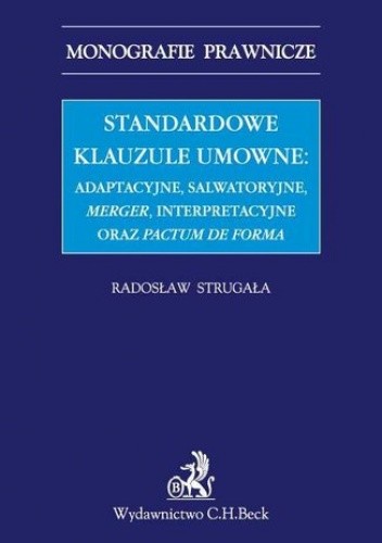 Standardowe klauzule umowne: adaptacyjne, salwatoryjne, merger, interpretacyjne oraz pactum de forma chomikuj pdf
