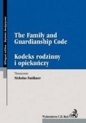 Okładka książki The Family and Guardianship Code Kodeks rodzinny i opiekuńczy Faulkner Nicholas