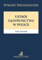 Okładka książki Ustrój sądownictwa w Polsce Artur Żurawik