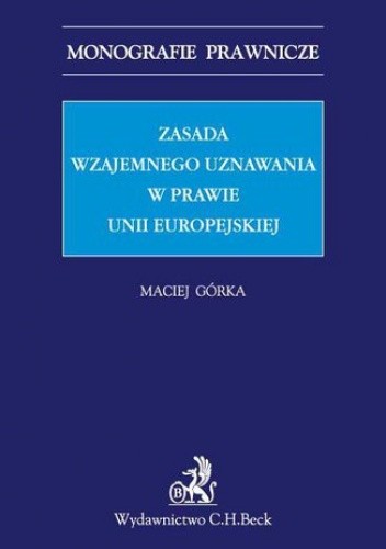 Zasada wzajemnego uznawania w prawie Unii Europejskiej chomikuj pdf