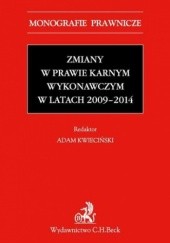 Okładka książki Zmiany w prawie karnym wykonawczym w latach 2009-2014 Tomasz Kalisz, Adam Kwieciński, Chabier Patrycja
