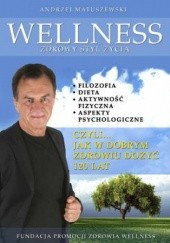 Okładka książki Wellness. Zdrowy styl życia Matuszewski Andrzej