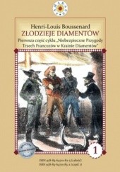 Okładka książki Złodzieje diamentów. I część cyklu Niebezpieczne Przygody Trzech Francuzów w Krainie Diamentów Boussenard Louis-Henri