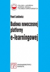 Okładka książki Budowa nowoczesnej platformy e-learningowej Lenkiewicz Paweł