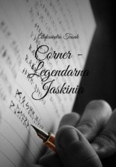 Okładka książki Corner - Legendarna Jaskinia Tasak Aleksandra