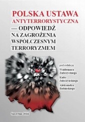 Polska ustawa antyterrorystyczna - odpowiedź na zagrożenia współczesnym terroryzmem