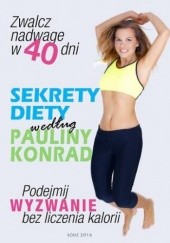 Okładka książki Sekrety diety według Pauliny Konrad Konrad Paulina