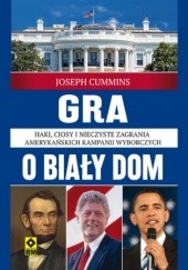 Okładka książki Gra o Biały Dom Joseph Cummins